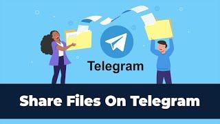 How To Share Large Files On Telegram Channels