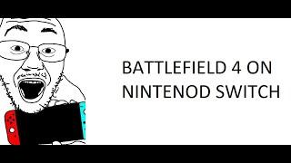 BATTLEFIELD 4 ON NINTENDO SWITCH (MUST SEE)