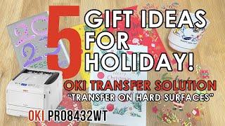 Gift Ideas for Holiday with OKI Transfer Solution!