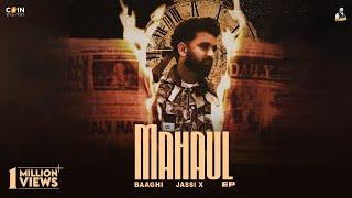 Mahaul (Official Video) Baaghi, Jassi X | Latest Punjabi Songs