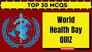 Quiz on World Health Day 2024/ 30 most important questions and answers/ World Health Day 2024 QUIZ