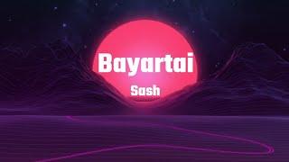 sash. - Bayartai (Lyrics)