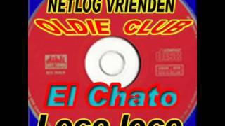 El Chato - Loco loco