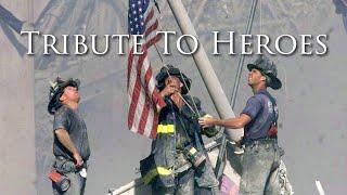 Tribute To Heroes: Remembering 9/11