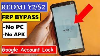 Xiaomi Redmi Y2/S2 FRP Bypass / Google Account 2022 | Without PC MIUI 12 Xiaomi mi S2 FRP bypass