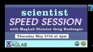 Scientist Speed Session with MagLab Director Greg Boebinger