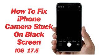 How To Fix iPhone Back Camera Stuck Pn Black Screen ( iPhone X/11/12/13/14/15) 2024