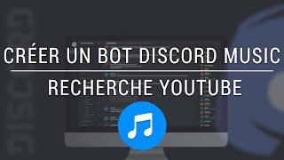 Créer un bot Discord MUSIC avec Node.JS FACILEMENT - 06 - Rechercher une vidéo sur YouTube