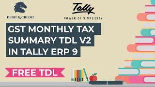 GST Monthly Tax Summary TDL File | GST Tax Summary Report | Free TDL | Debit & Credit