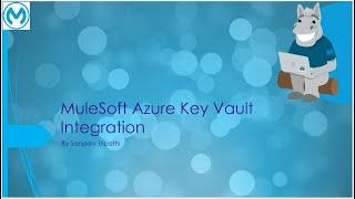 MuleSoft Azure Key Vault Integration - Avoid Exposing Sensitive Credentials and Redeployment of Code