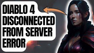 How To Fix Diablo 4 Disconnected From Server Error  | New & Updated 2024