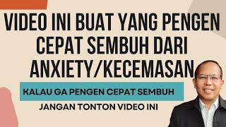 PRINSIP SEMBUH ANXIETY YANG SELAMA INI JARANG DIKETAHUI , TERUNGKAP DISINI