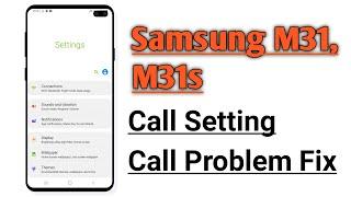 Samsung M31, M31s Call Setting Call Problem Solve