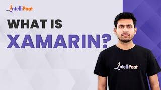 Xamarin Explained | What is Xamarin | Introduction to Xamarin | Xamarin | Intellipaat
