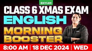 Class 6 English - Morning Booster - Christmas Exam Sure Questions | Xylem Class 6