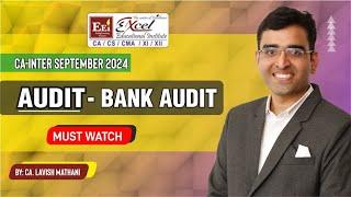 CA-INTER SEP. 2024 AUDIT : BANK AUDIT CLASS 2 | By - CA. Lavish Mathani