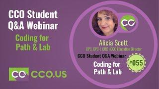 Coding for Path & Lab - CCO Student Q&A Webinar #055