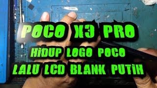 poco x3 pro lcd blank putih