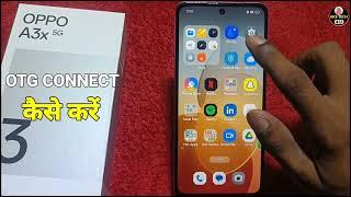 How To Connect OTG in Oppo A3x 5g | OTG CONNECT कैसे करें