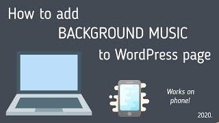 How to add BACKGROUND MUSIC to WordPress website - (works on phone) 2020.