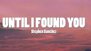 Stephen Sanchez - Until I Found You