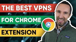 The Best VPN for Chrome Extension in 2024 