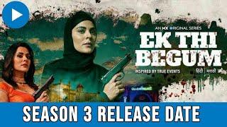 Ek Thi Begum Season 3 Release Date | Ek Thi Begum Season 3 Update | Ek Thi Begum Season 3 Kab Aayega