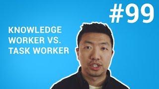 Knowledge Worker vs. Task Worker