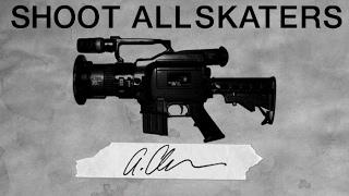 Shoot All Skaters - Anthony Claravall | Part 1