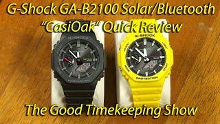 G-Shock GA-B2100 Solar and Bluetooth "CasiOak" Quick Review