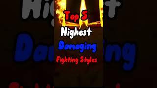 Top 5 Highest Damaging Fighting Styles ||Blox Fruits||