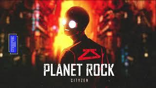 Cityzen - Planet Rock (Official Music)