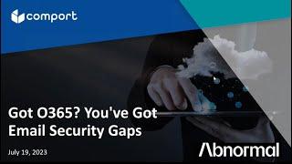 Abnormal Email Security   With O365 you've got security gaps