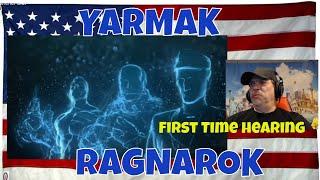 YARMAK - RAGNAROK - REACTION - First Time hearing - very powerful!!!