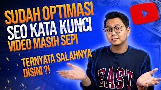 Ternyata Salahnya Disini⁉️ Sudah Optimasi SEO Kata Kunci Video Masih Sepi Tidak Muncul Dipenelusuran