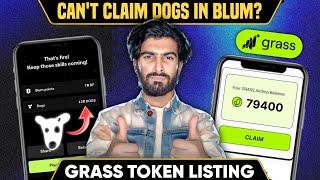 Dogs Claim Not Showing In Blum | Join Gradient Airdrop | Grass Airdrop Listing Update & Price