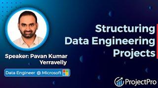 Learn How to Structure Your Data Engineering Projects from a Microsoft Pro -  Pavan!