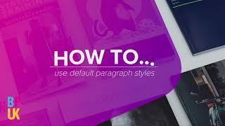 BPUK Tutorials : How to use Microsoft Word default paragraph styles