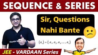 Sequence and Series | Approach to Solve the Questions | Class 11 | JEE | Vardaan Series