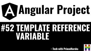 52.Angular Project Tutorial - Template Reference Variable