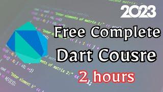 Dart Programming in 2 hours - Full Course  Full beginners tutorial | Complete Free Course! 2023