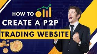 How To Create A P2P Buyer and Seller Crypto exchange