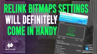 Getting to know Relink Bitmap script settings