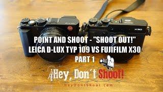 Fujifilm X30 vs. Leica D-Lux (Typ 109) - Part 1