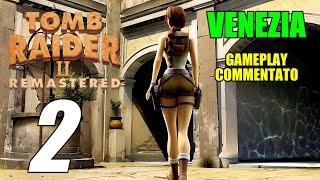 "VENEZIA" - TOMB RAIDER II REMASTERED (PS5) - Gameplay ITA - PARTE 2