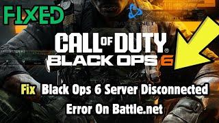 How to Fix Black Ops 6 Server Disconnected Error On Battle.net