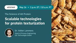 Dr. Volker Lammers: From prototype to production – scalable technologies for protein texturization