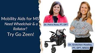 Mobility Aids for MS: Need Wheelchair & a Rollator? Try Go Zeen!