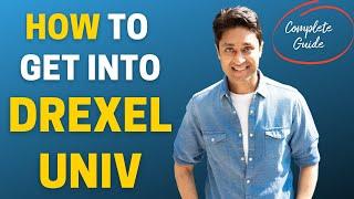 DREXEL UNIV | COMPLETE GUIDE ON HOW TO GET INTO DREXEL WITH SCHOLARSHIPS | COLLEGE ADMISSION