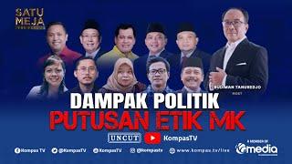 [FULL] Dampak Politik Putusan Etik MK | SATU MEJA